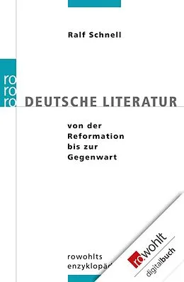 E-Book (epub) Deutsche Literatur von der Reformation bis zur Gegenwart von Ralf Schnell
