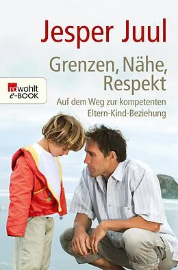 E-Book (epub) Grenzen, Nähe, Respekt von Jesper Juul