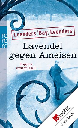 E-Book (epub) Lavendel gegen Ameisen: Toppes erster Fall von Hiltrud Leenders, Michael Bay, Artur Leenders