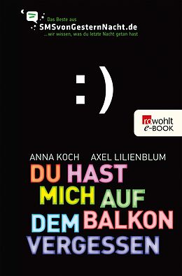 E-Book (epub) Du hast mich auf dem Balkon vergessen von Anna Koch, Axel Lilienblum