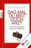 E-Book (epub) Sag mal, du bist doch Arzt von Christian Jessen