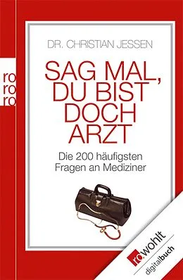 E-Book (epub) Sag mal, du bist doch Arzt von Christian Jessen