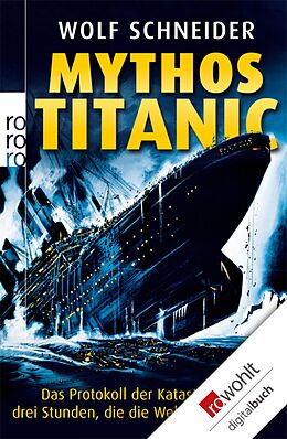 E-Book (epub) Mythos Titanic von Wolf Schneider