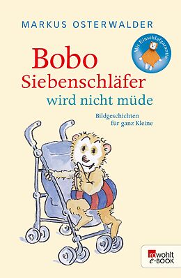 E-Book (epub) Bobo Siebenschläfer wird nicht müde von Markus Osterwalder