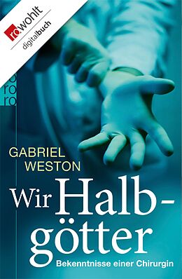 E-Book (epub) Wir Halbgötter von Gabriel Weston