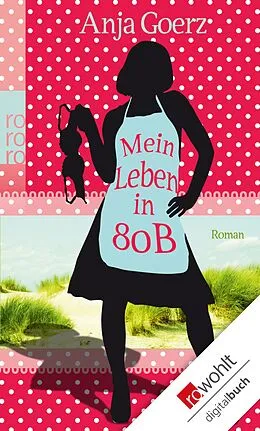 E-Book (epub) Mein Leben in 80 B von Anja Goerz