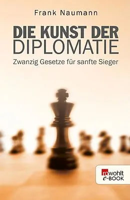 E-Book (epub) Die Kunst der Diplomatie von Frank Naumann