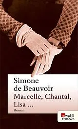 E-Book (epub) Marcelle, Chantal, Lisa ... von Simone de Beauvoir