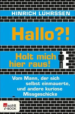 E-Book (epub) Hallo?! Holt mich hier raus! von Hinrich Lührssen