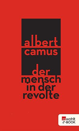 E-Book (epub) Der Mensch in der Revolte von Albert Camus