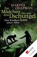 E-Book (epub) Das Mädchen, das aus dem Dschungel kam von Marina Chapman