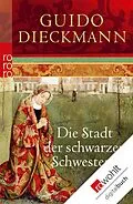 E-Book (epub) Die Stadt der schwarzen Schwestern von Guido Dieckmann