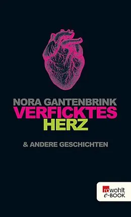 E-Book (epub) Verficktes Herz von Nora Gantenbrink