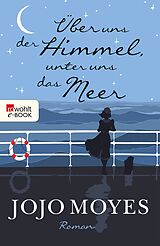 E-Book (epub) Über uns der Himmel, unter uns das Meer von Jojo Moyes