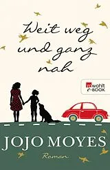 E-Book (epub) Weit weg und ganz nah von Jojo Moyes