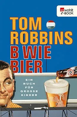 E-Book (epub) B wie Bier von Tom Robbins
