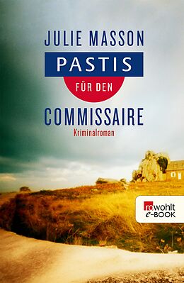E-Book (epub) Pastis für den Commissaire von Julie Masson