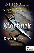 E-Book (epub) Starbuck: Der Kämpfer von Bernard Cornwell