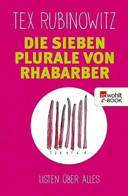E-Book (epub) Die sieben Plurale von Rhabarber von Tex Rubinowitz