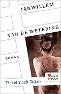E-Book (epub) Ticket nach Tokio von Janwillem van de Wetering