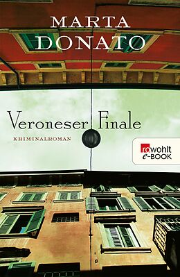 E-Book (epub) Veroneser Finale: Commissario Fontanaros erster Fall von Marta Donato