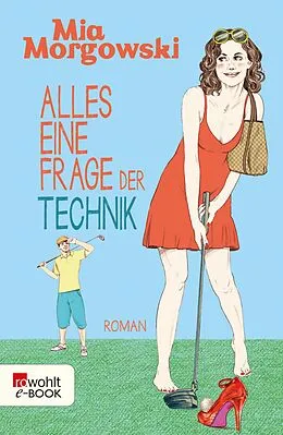 E-Book (epub) Alles eine Frage der Technik von Mia Morgowski