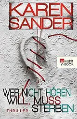 E-Book (epub) Wer nicht hören will, muss sterben von Karen Sander