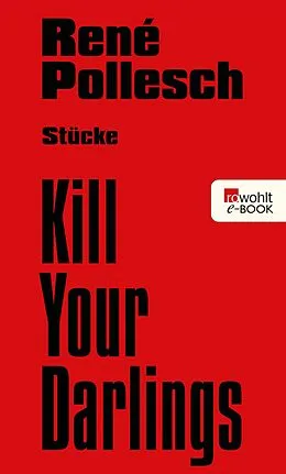 E-Book (epub) Kill Your Darlings von René Pollesch