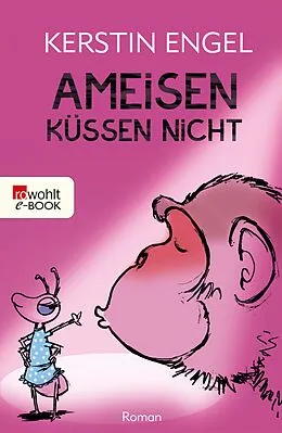 E-Book (epub) Ameisen küssen nicht von Kerstin Engel