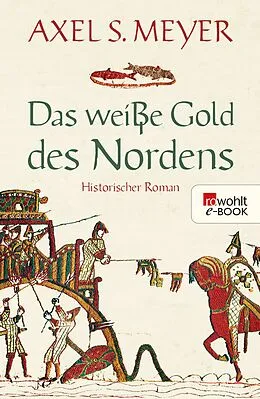 E-Book (epub) Das weiße Gold des Nordens von Axel S. Meyer