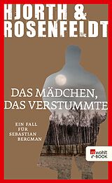 E-Book (epub) Das Mädchen, das verstummte von Michael Hjorth, Hans Rosenfeldt