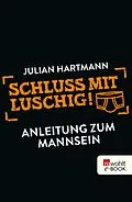 E-Book (epub) Schluss mit luschig! von Julian Hartmann