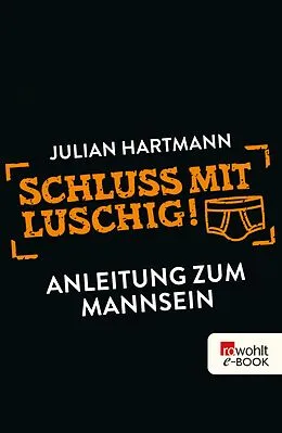 E-Book (epub) Schluss mit luschig! von Julian Hartmann