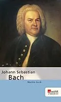 E-Book (epub) Johann Sebastian Bach von Martin Geck