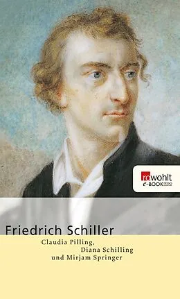 E-Book (epub) Friedrich Schiller von Claudia Pilling, Diana Schilling, Mirjam Springer