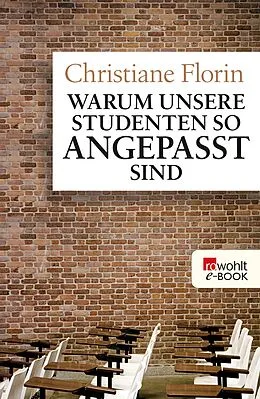 E-Book (epub) Warum unsere Studenten so angepasst sind von Christiane Florin