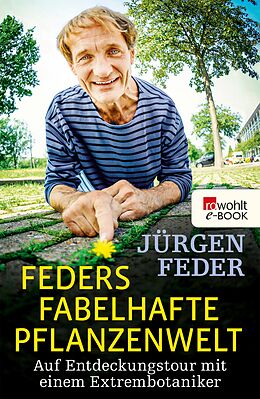 E-Book (epub) Feders fabelhafte Pflanzenwelt von Jürgen Feder