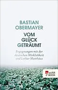 E-Book (epub) Vom Glück geträumt von Bastian Obermayer