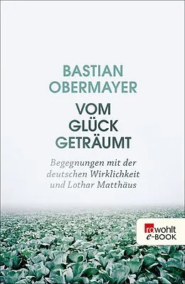 E-Book (epub) Vom Glück geträumt von Bastian Obermayer