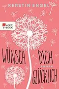 E-Book (epub) Wünsch dich glücklich von Kerstin Engel
