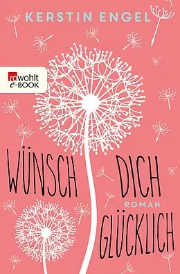 E-Book (epub) Wünsch dich glücklich von Kerstin Engel