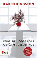 E-Book (epub) Feng Shui gegen das Gerümpel des Alltags von Karen Kingston