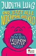 E-Book (epub) Und jetzt alle noch mal aufs Klo von Judith Luig