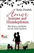 E-Book (epub) Amor kommt auf Hundepfoten von Katja Doubek
