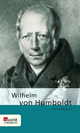 E-Book (epub) Wilhelm von Humboldt von Peter Berglar
