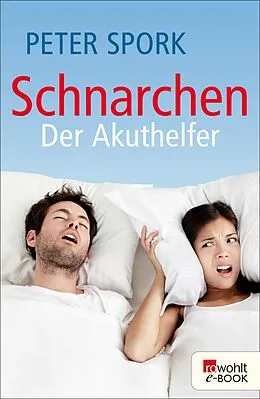 E-Book (epub) Schnarchen: Der Akuthelfer von Peter Spork