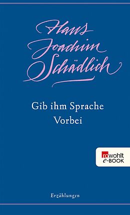 E-Book (epub) Gib ihm Sprache / Vorbei von Hans Joachim Schädlich