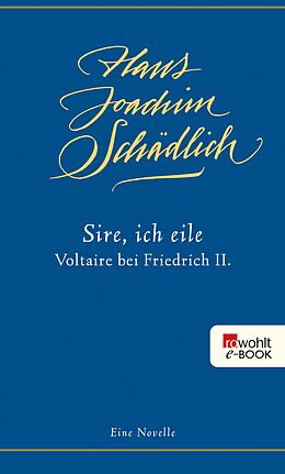 E-Book (epub) «Sire, ich eile ...» von Hans Joachim Schädlich