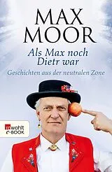 E-Book (epub) Als Max noch Dietr war von Max Moor