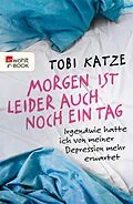 E-Book (epub) Morgen ist leider auch noch ein Tag von Tobi Katze